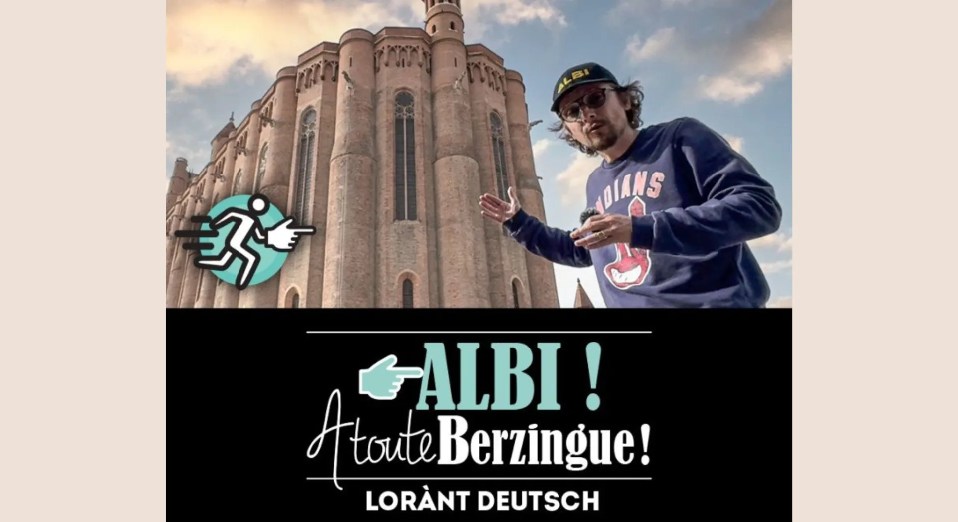 Découvrir Albi A Toute Berzingue avec Lorant Deutsch