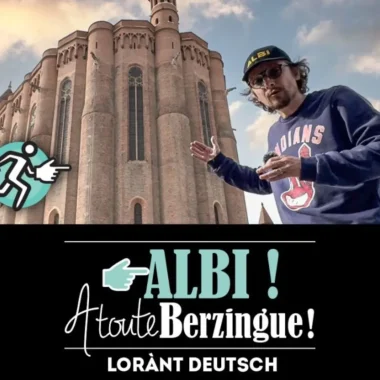 Découvrir Albi A Toute Berzingue avec Lorant Deutsch